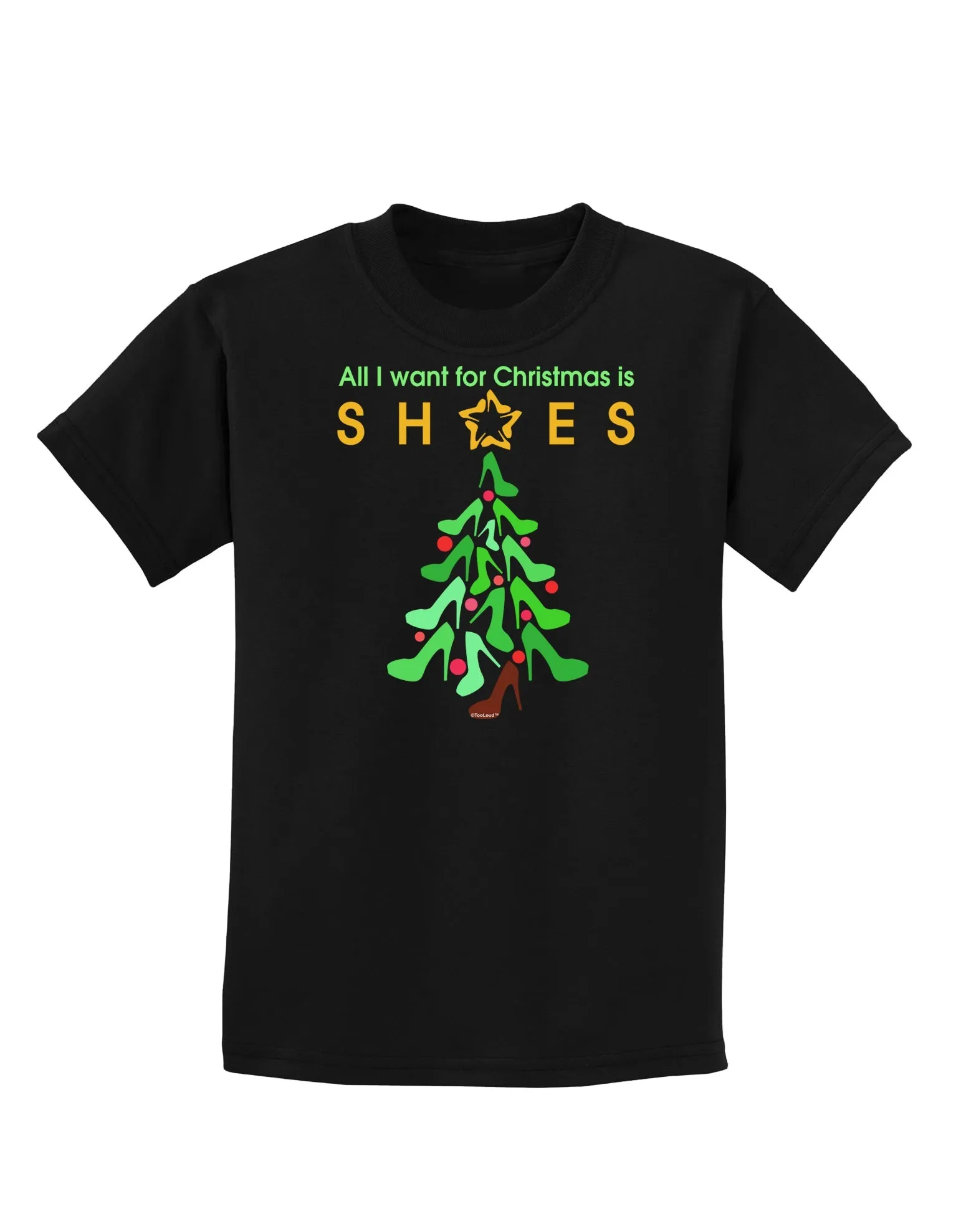 All I want for Christmas is Shoes Childrens Dark T-Shirt